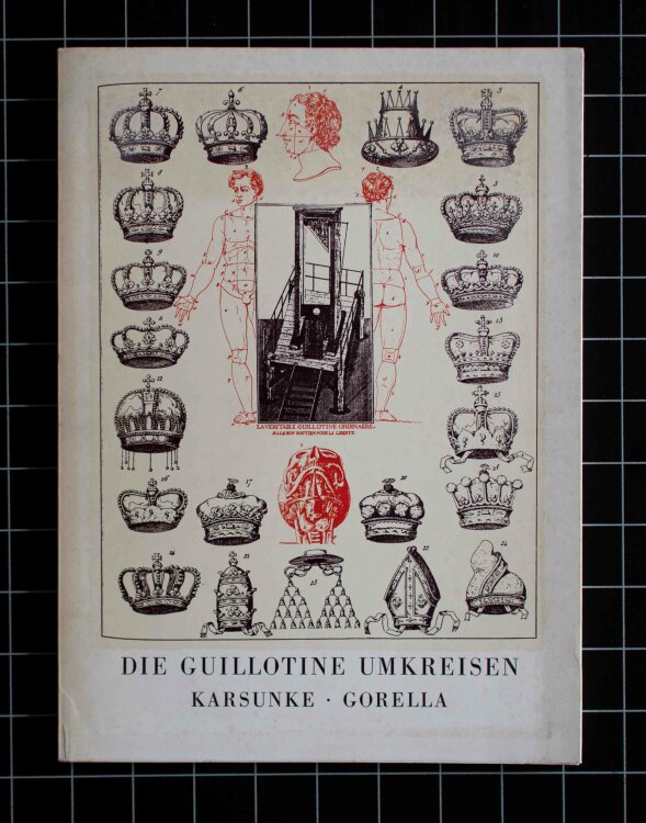 Arwed Gorella - Die Guillotine umkreisen. Edition Mariannenpresse - 1984 - Druck