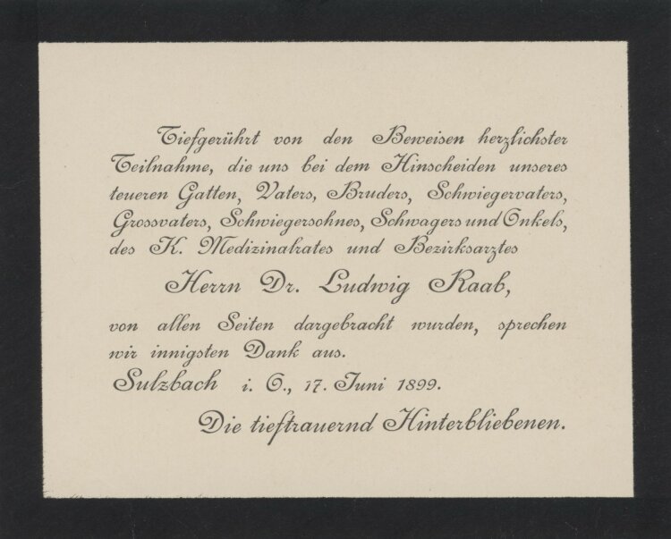 Die Familie des Verstorbenen Medizinarates und Bezirksarztes D. Ludwig Raab. - Danksagung - 17.06.1899