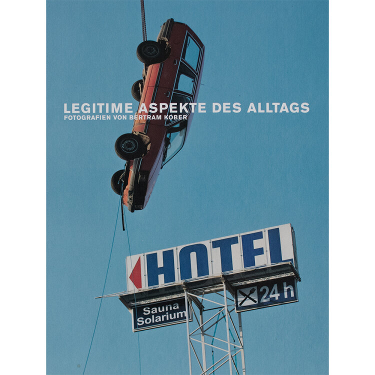 Bertram Kober - Legitime Aspekte des Alltags - 2002 -...